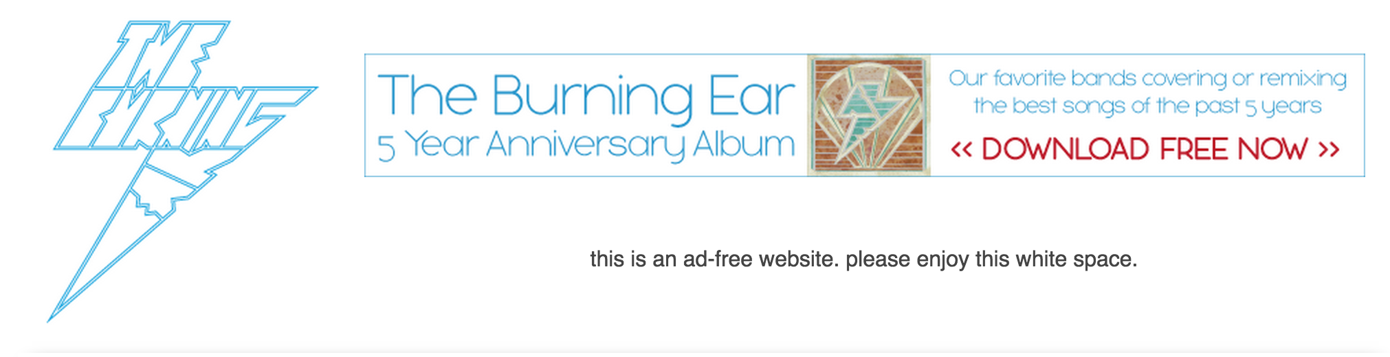 The burning ear homepage, This is an ad-free website. Please enjoy this white space.