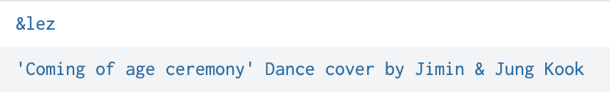 Screenshot of two artist names in my data, &lez and ‘Coming of age ceremony’ Dance cover by Jimin and Jung Kook.