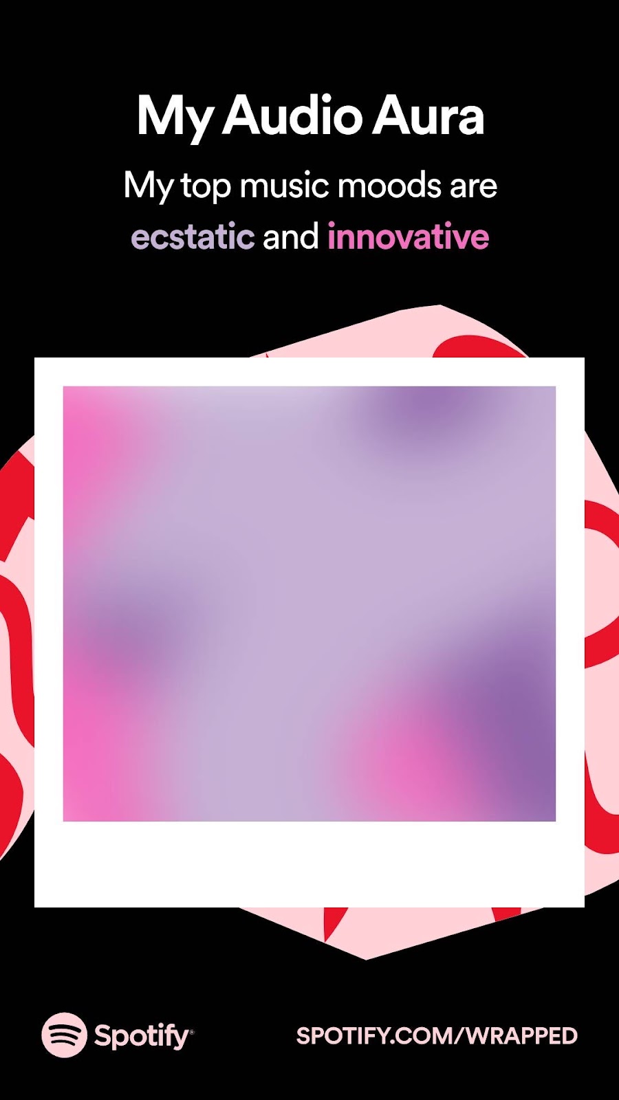 Screenshot from Spotify wrapped, showing that My audio aura has top music moods of ecstatic (highlighted in purple) and innovative (highlighted in pink). A square mush of purple and pink gradient accompanies the text.