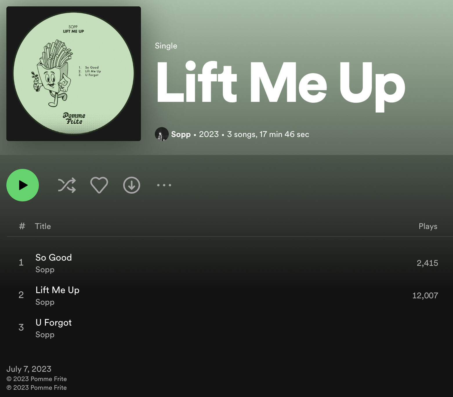 Screenshot of the Sopp single Lift Me Up in Spotify, with one track So Good having 2,415 listens, Lift Me Up having 12,007 listens, and the third track, U Forgot, with 0 listens listed. The single was released on July 7, 2023, on Pomme Frite.