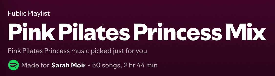 Pink Pilates Princess mix, with the description “Pink Pilates Princess music picked just for you” and listed as Made for Sarah Moir with 50 songs, 2 hours and 44 minutes long.