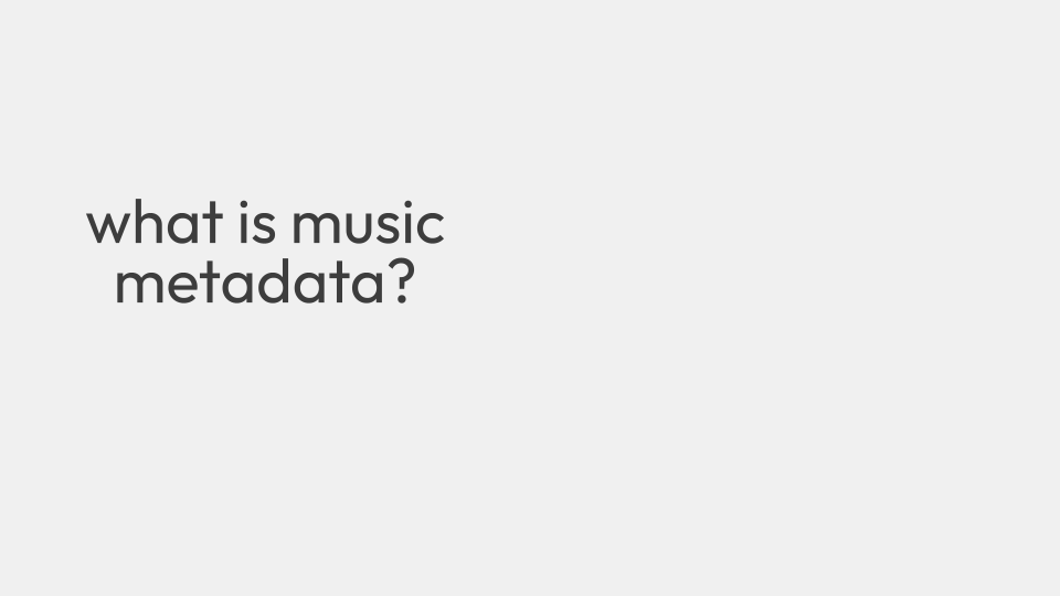 What is music metadata?